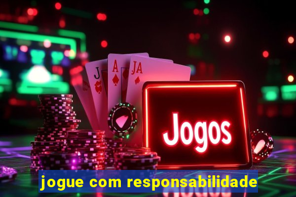 jogue com responsabilidade